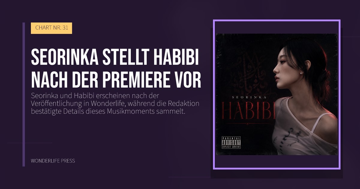 Wonderlife Press: Seorinka stellt Habibi nach der Premiere vor. Veröffentlichungscover. CHART NR. 31.