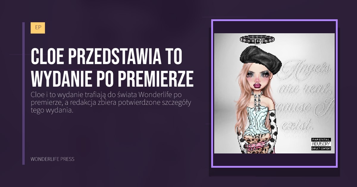 Wonderlife Press: Cloe przedstawia to wydanie po premierze. okładka wydawnictwa. EP.