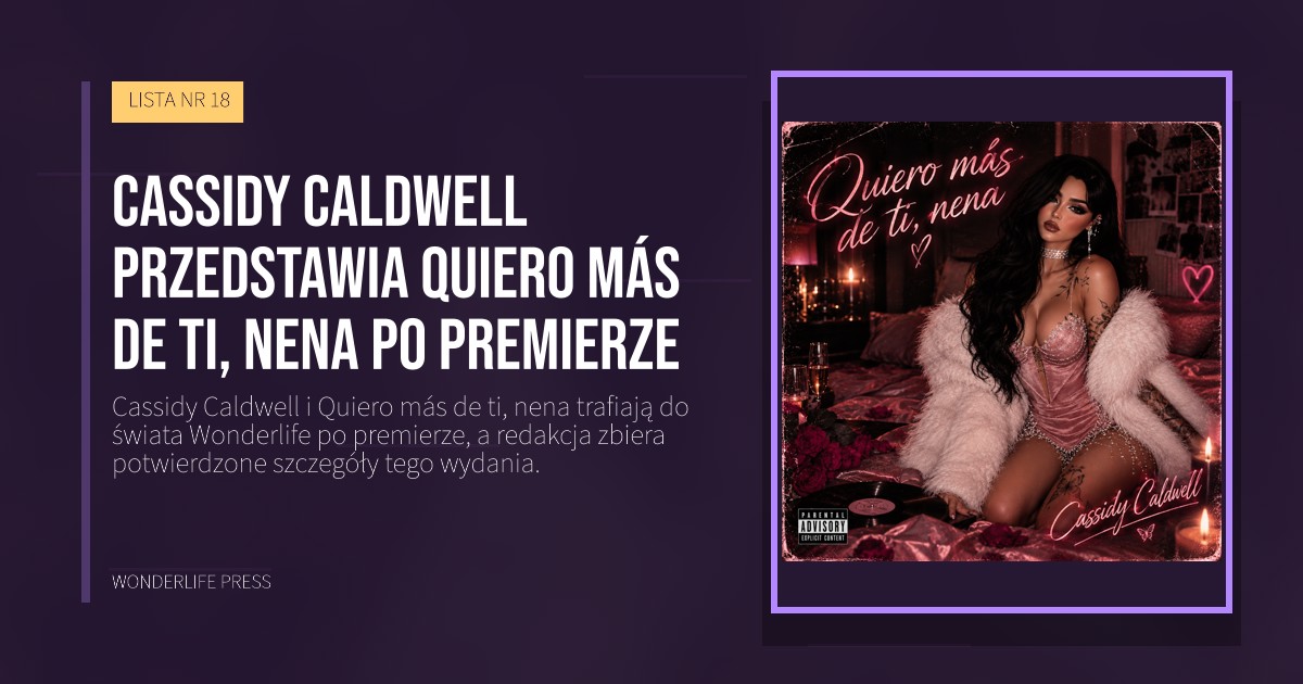 Wonderlife Press: Cassidy Caldwell przedstawia Quiero más de ti, nena po premierze. okładka wydawnictwa. LISTA NR 18.