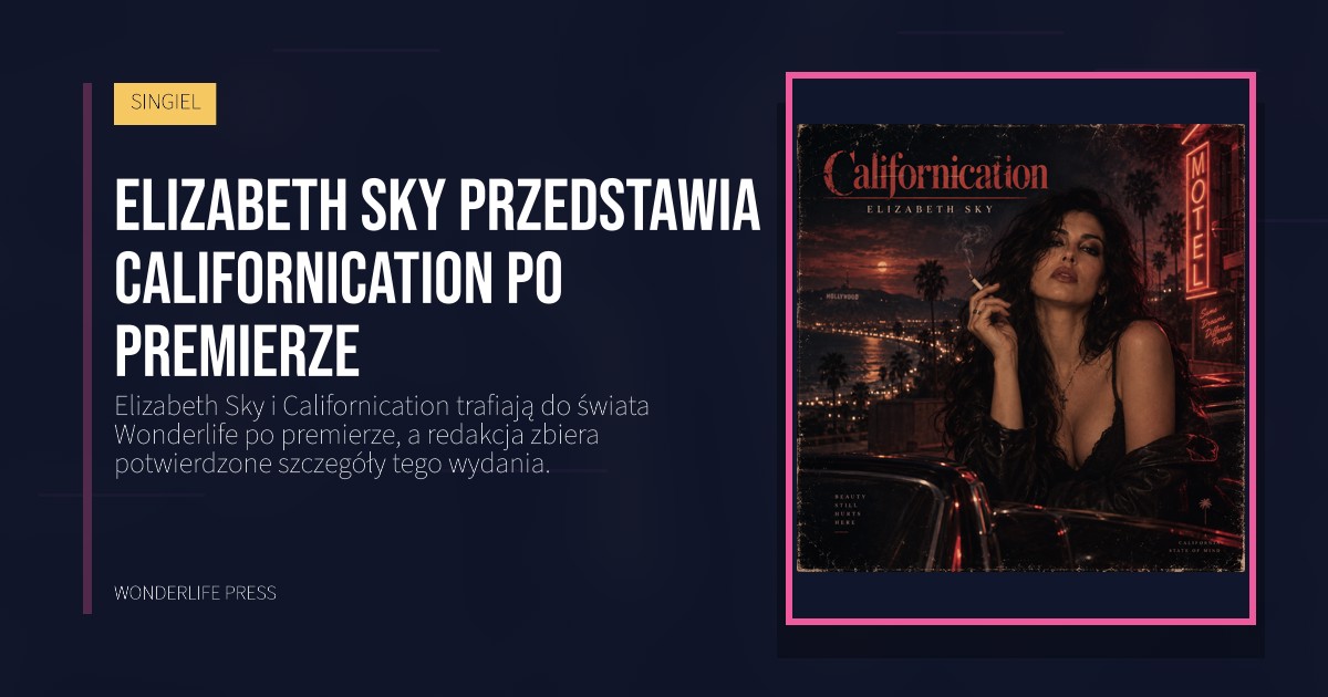 Wonderlife Press: Elizabeth Sky przedstawia Californication po premierze. okładka wydawnictwa. SINGIEL.