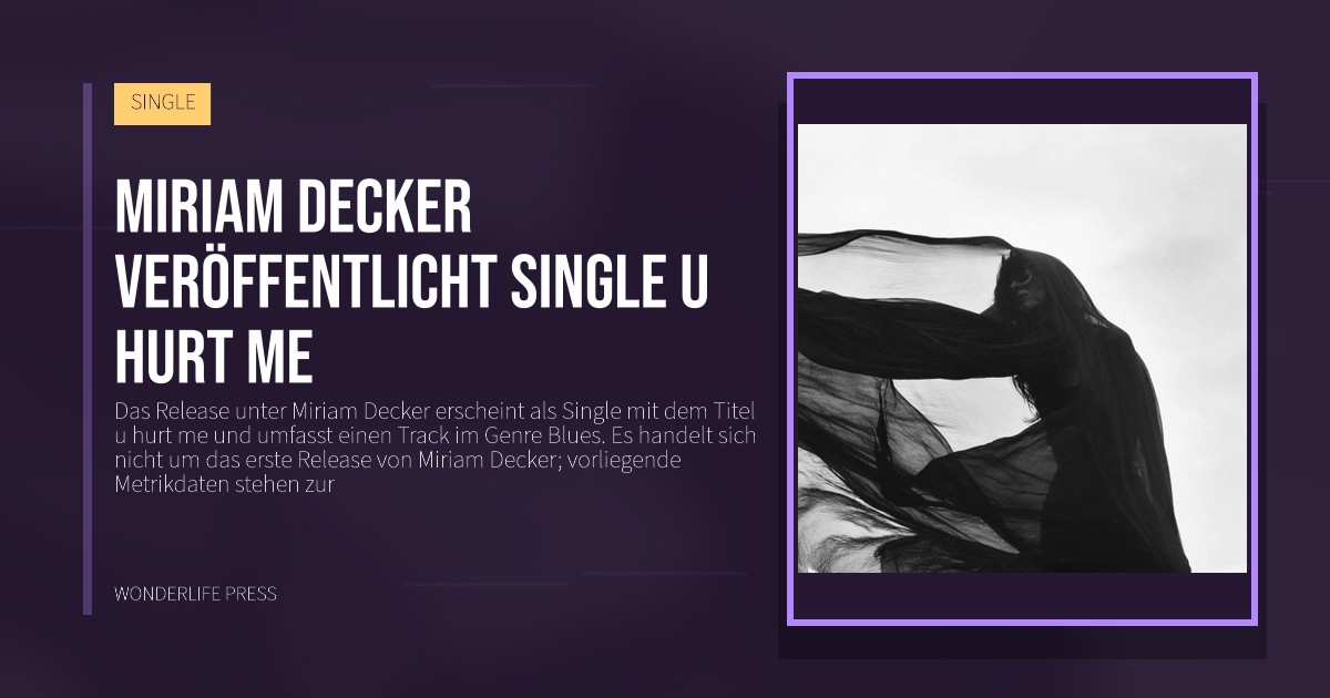 Wonderlife Press: Miriam Decker veröffentlicht single u hurt me. Veröffentlichungscover. SINGLE.