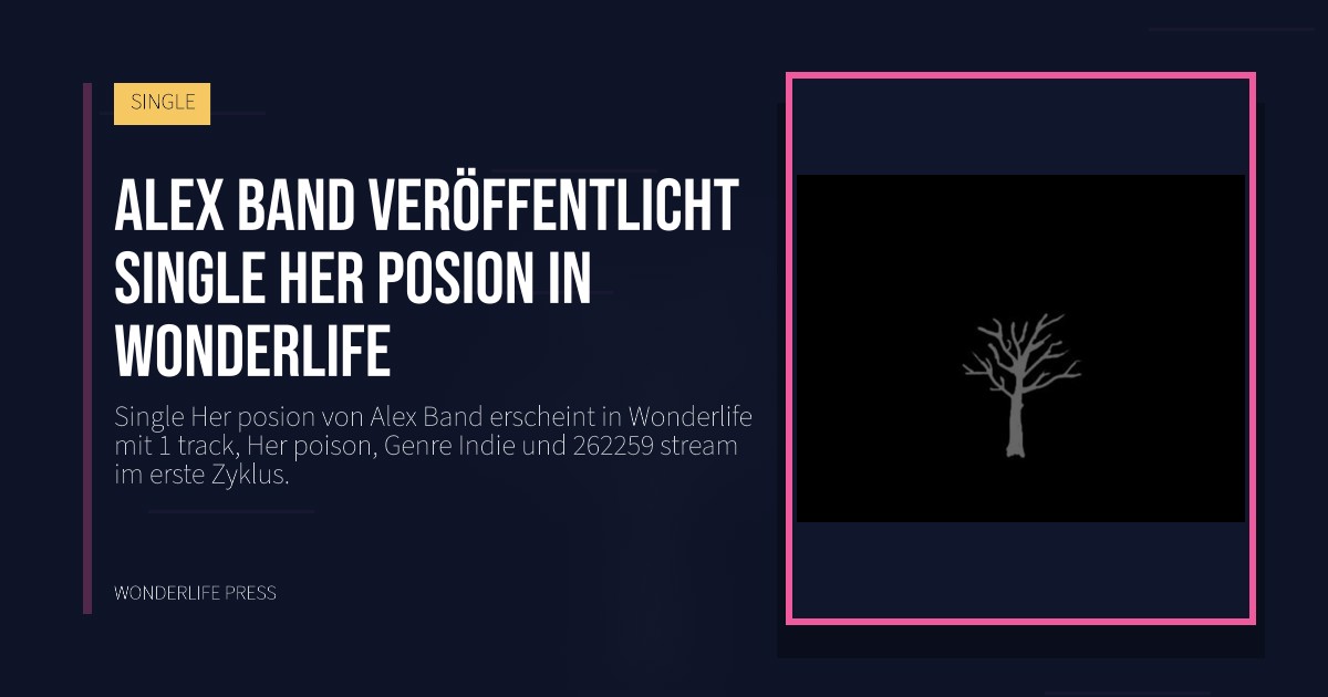 Wonderlife Press: Alex Band veröffentlicht single Her posion in Wonderlife. Veröffentlichungscover. SINGLE.