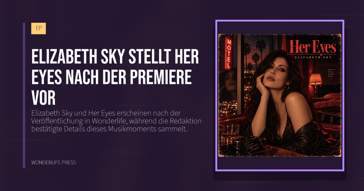 Wonderlife Press: Elizabeth Sky stellt Her Eyes nach der Premiere vor. Veröffentlichungscover. EP.