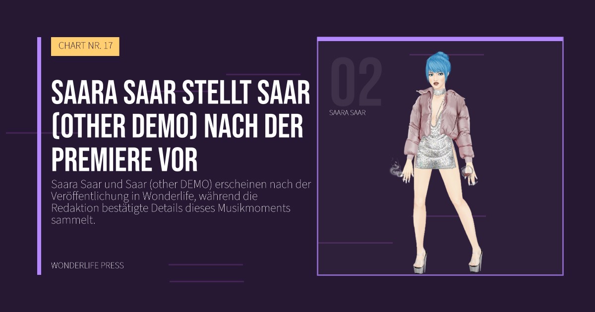 Wonderlife Press: Saara Saar stellt Saar (other DEMO) nach der Premiere vor. Künstlerporträt. CHART NR. 17.