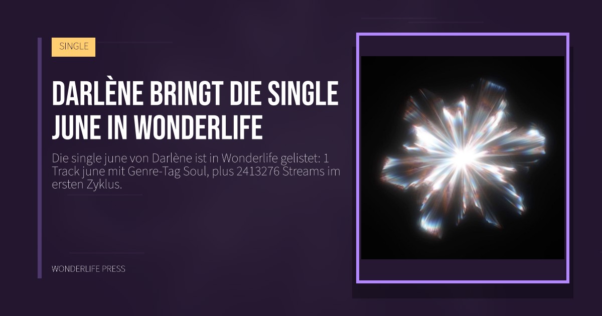 Wonderlife Press: Darlène bringt die single june in Wonderlife. Veröffentlichungscover. SINGLE.