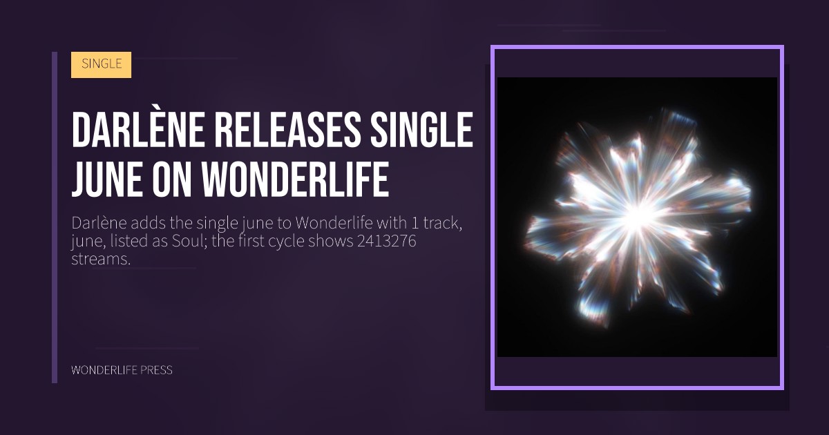 Wonderlife Press: Darlène releases single june on Wonderlife. release artwork. SINGLE.