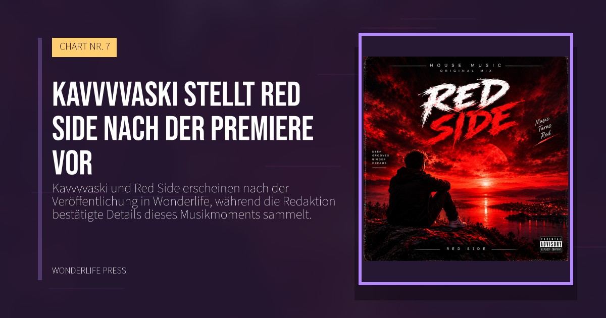Wonderlife Press: Kavvvvaski stellt Red Side nach der Premiere vor. Veröffentlichungscover. CHART NR. 7.