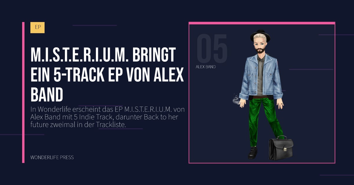Wonderlife Press: M.I.S.T.E.R.I.U.M. bringt ein 5-Track EP von Alex Band. Künstlerporträt. EP.