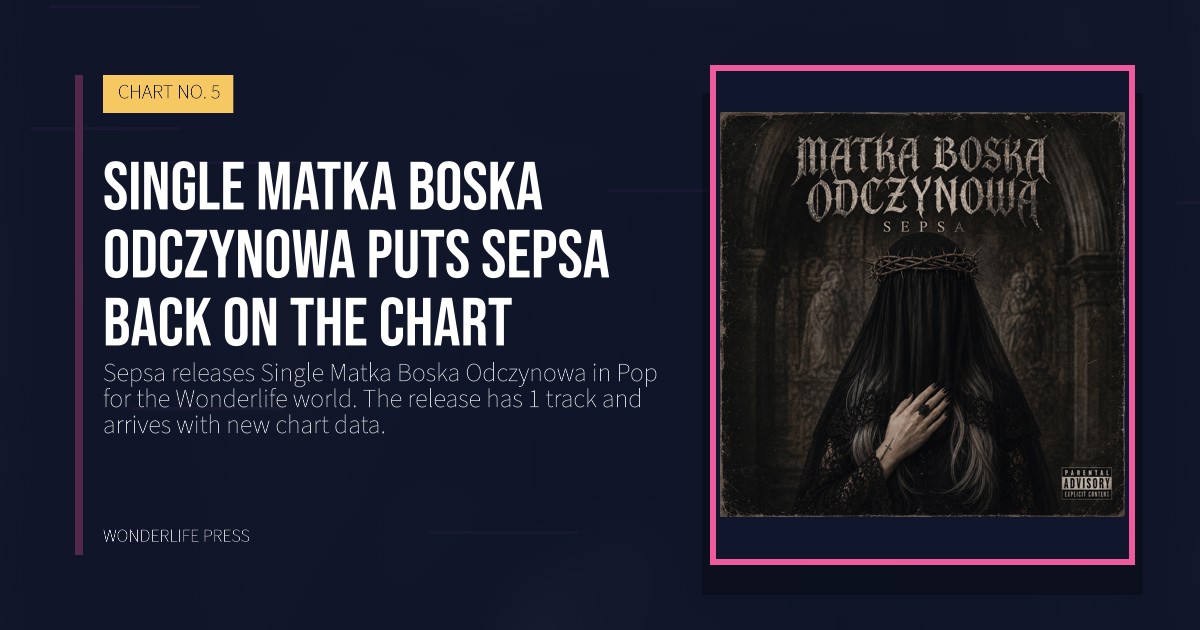 Wonderlife Press: Single Matka Boska Odczynowa puts Sepsa back on the chart. release artwork. CHART NO. 5.