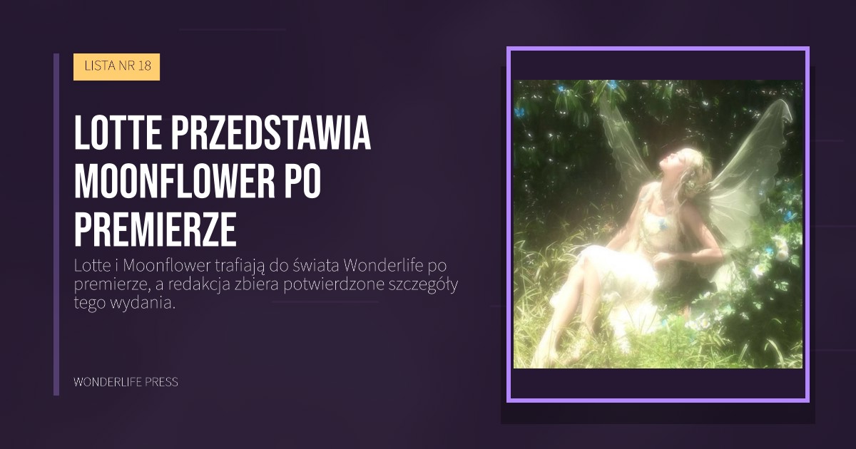 Wonderlife Press: Lotte przedstawia Moonflower po premierze. okładka wydawnictwa. LISTA NR 18.