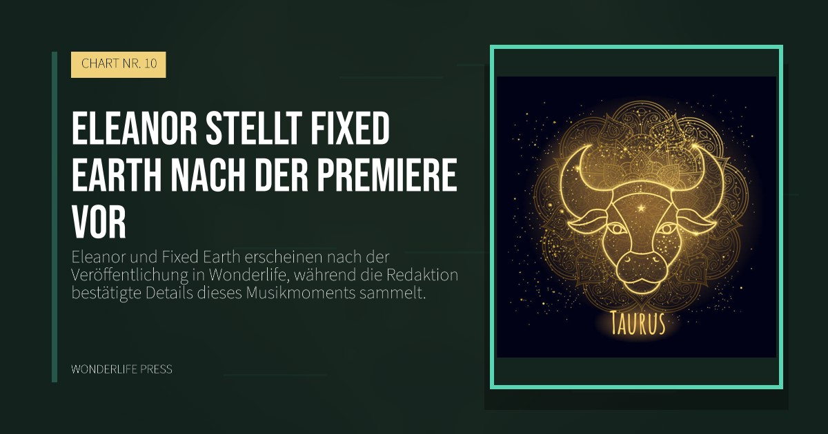 Wonderlife Press: Eleanor stellt Fixed Earth nach der Premiere vor. Veröffentlichungscover. CHART NR. 10.