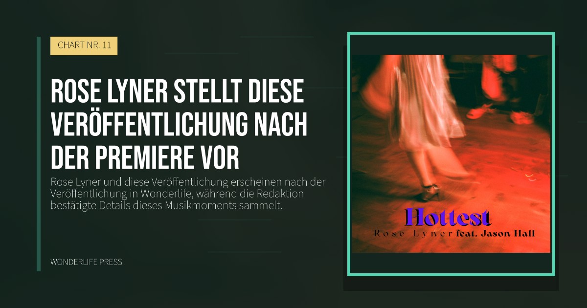Wonderlife Press: Rose Lyner stellt diese Veröffentlichung nach der Premiere vor. Veröffentlichungscover. CHART NR. 11.