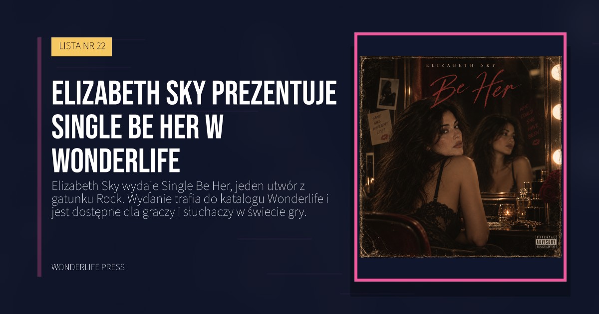 Wonderlife Press: Elizabeth Sky prezentuje Single Be Her w Wonderlife. okładka wydawnictwa. LISTA NR 22.