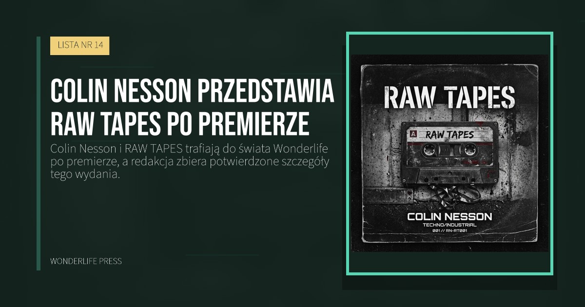 Wonderlife Press: Colin Nesson przedstawia RAW TAPES po premierze. okładka wydawnictwa. LISTA NR 14.