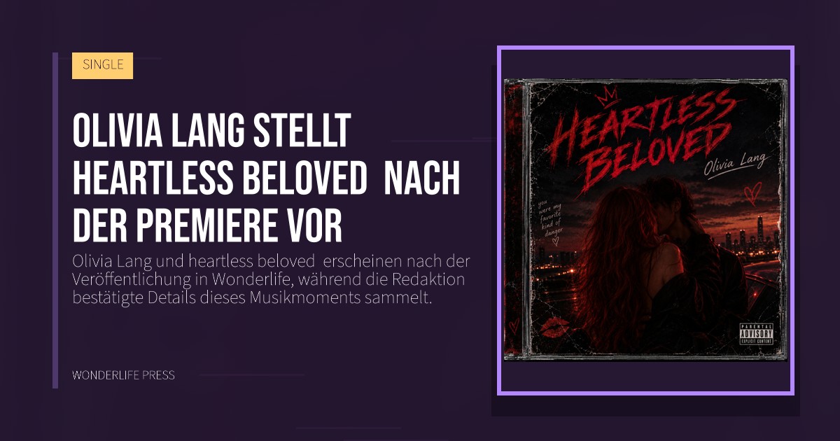 Wonderlife Press: Olivia Lang stellt heartless beloved  nach der Premiere vor. Veröffentlichungscover. SINGLE.