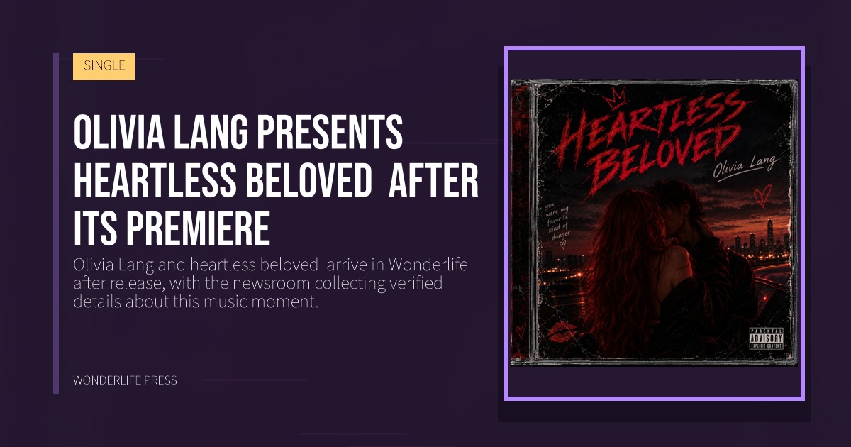 Wonderlife Press: Olivia Lang presents heartless beloved after its premiere. release artwork. SINGLE.
