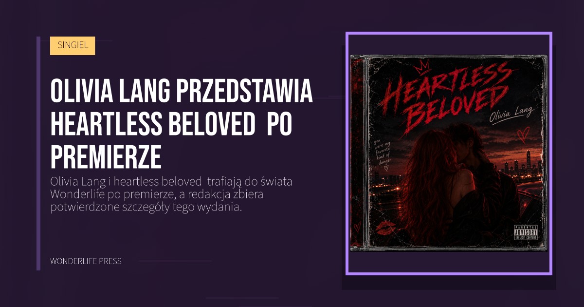 Wonderlife Press: Olivia Lang przedstawia heartless beloved po premierze. okładka wydawnictwa. SINGIEL.