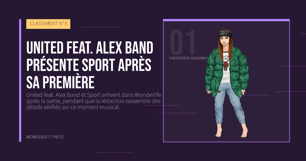Wonderlife Press: United feat. Alex Band présente Sport après sa première. portrait des artistes. CLASSEMENT N° 5.