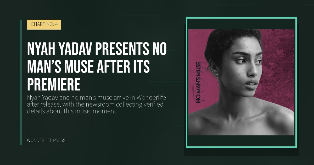 Wonderlife Press: Nyah Yadav presents no man’s muse after its premiere. release artwork. CHART NO. 4.