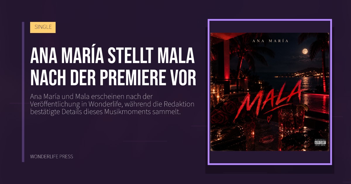 Wonderlife Press: Ana María stellt Mala nach der Premiere vor. Veröffentlichungscover. SINGLE.