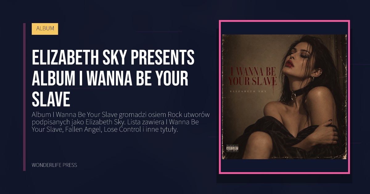 Wonderlife Press: Elizabeth Sky presents album I Wanna Be Your Slave. okładka wydawnictwa. ALBUM.