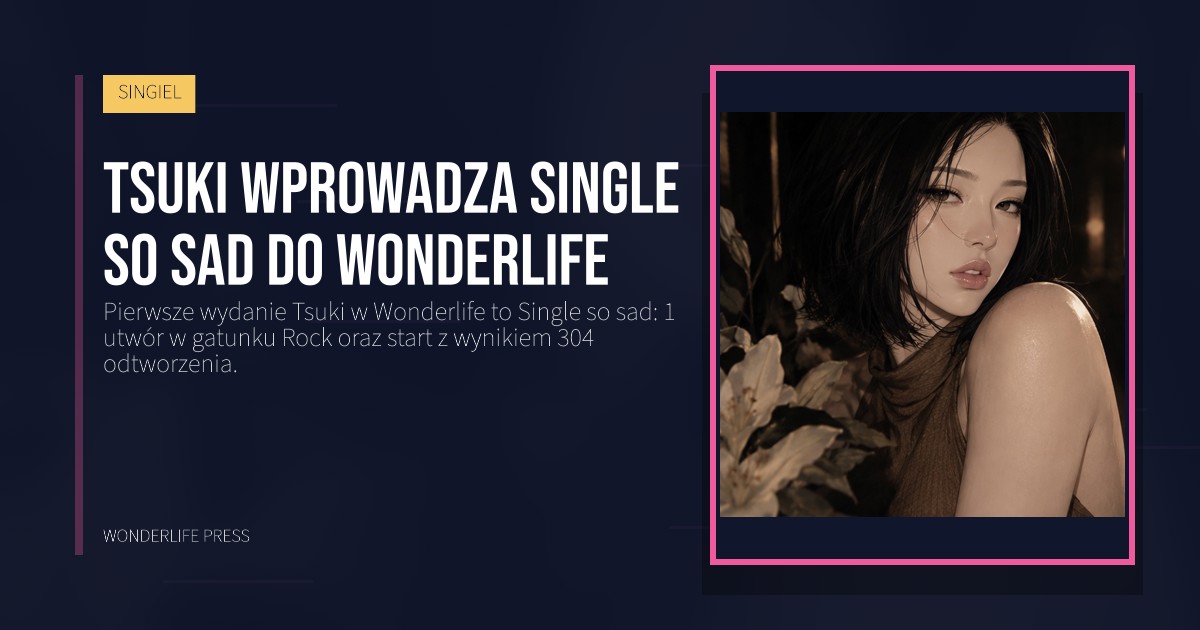 Wonderlife Press: Tsuki wprowadza Single so sad do Wonderlife. okładka wydawnictwa. SINGIEL.