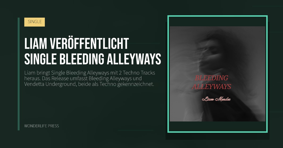 Wonderlife Press: Liam veröffentlicht Single Bleeding Alleyways. Veröffentlichungscover. SINGLE.