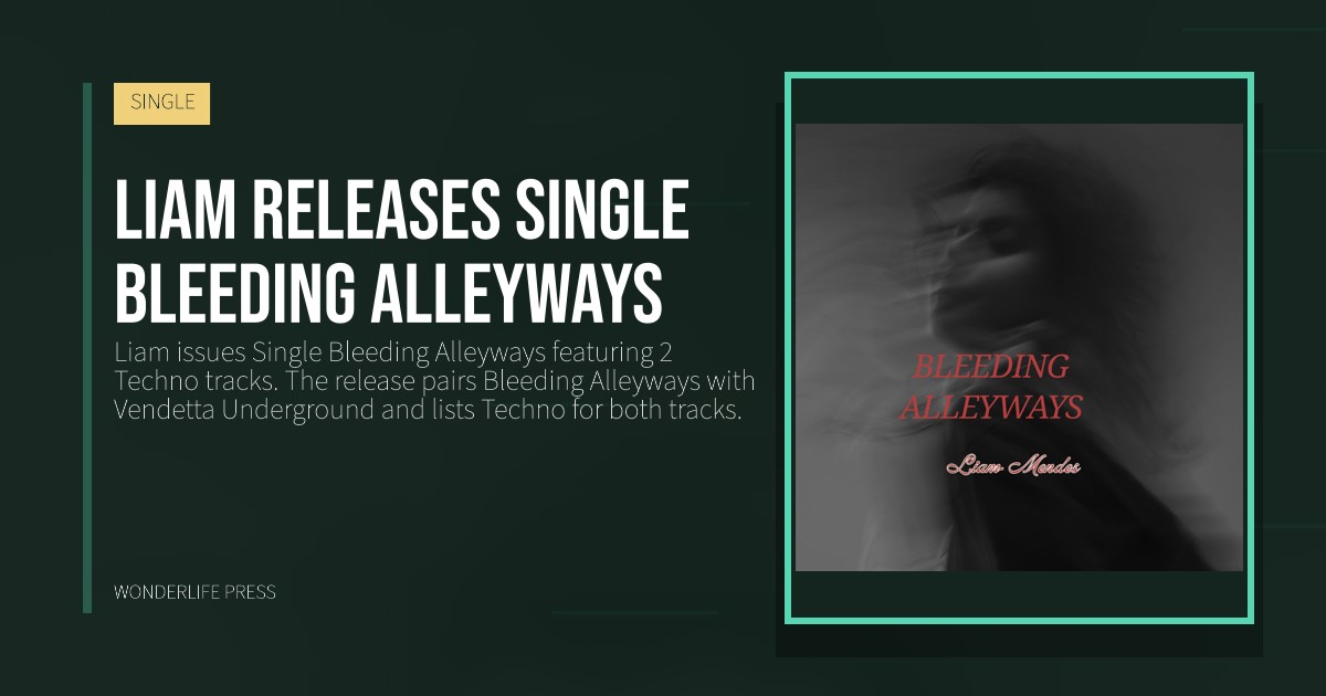 Wonderlife Press: Liam releases Single Bleeding Alleyways. release artwork. SINGLE.
