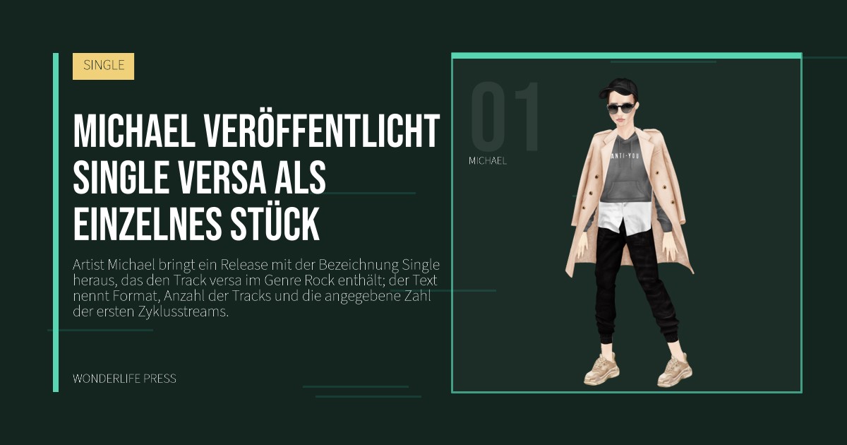 Wonderlife Press: Michael veröffentlicht Single versa als einzelnes Stück. Künstlerporträt. SINGLE.