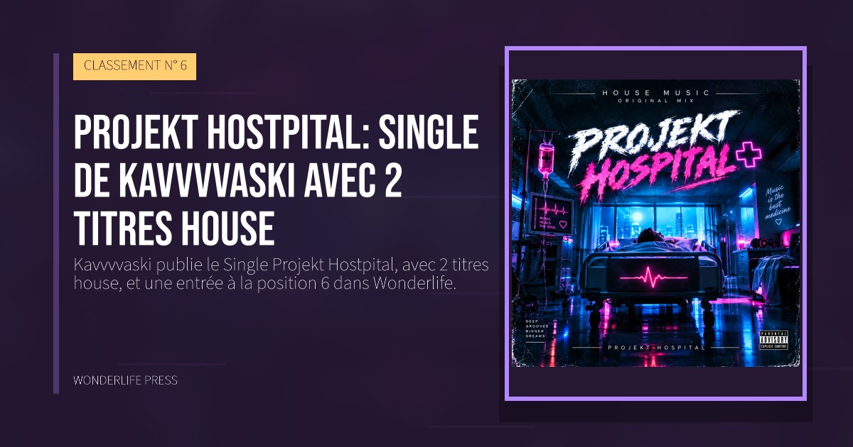 Wonderlife Press: Projekt Hostpital: single de Kavvvvaski avec 2 titres house. pochette de la sortie. CLASSEMENT N° 6.