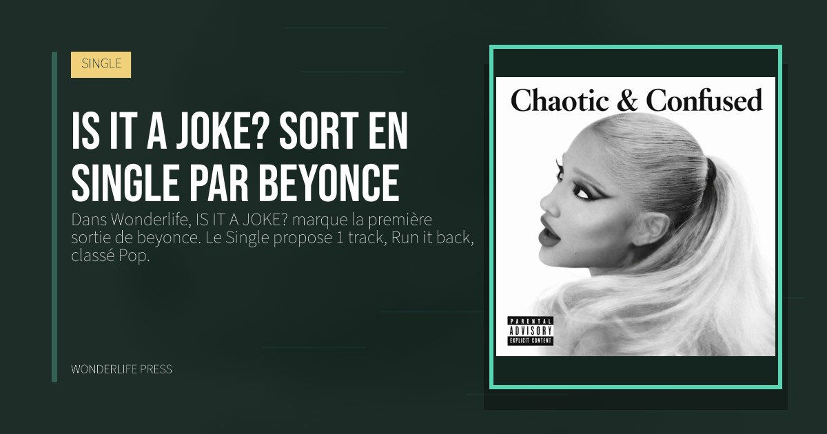 Wonderlife Press: IS IT A JOKE? sort en Single par beyonce. pochette de la sortie. SINGLE.