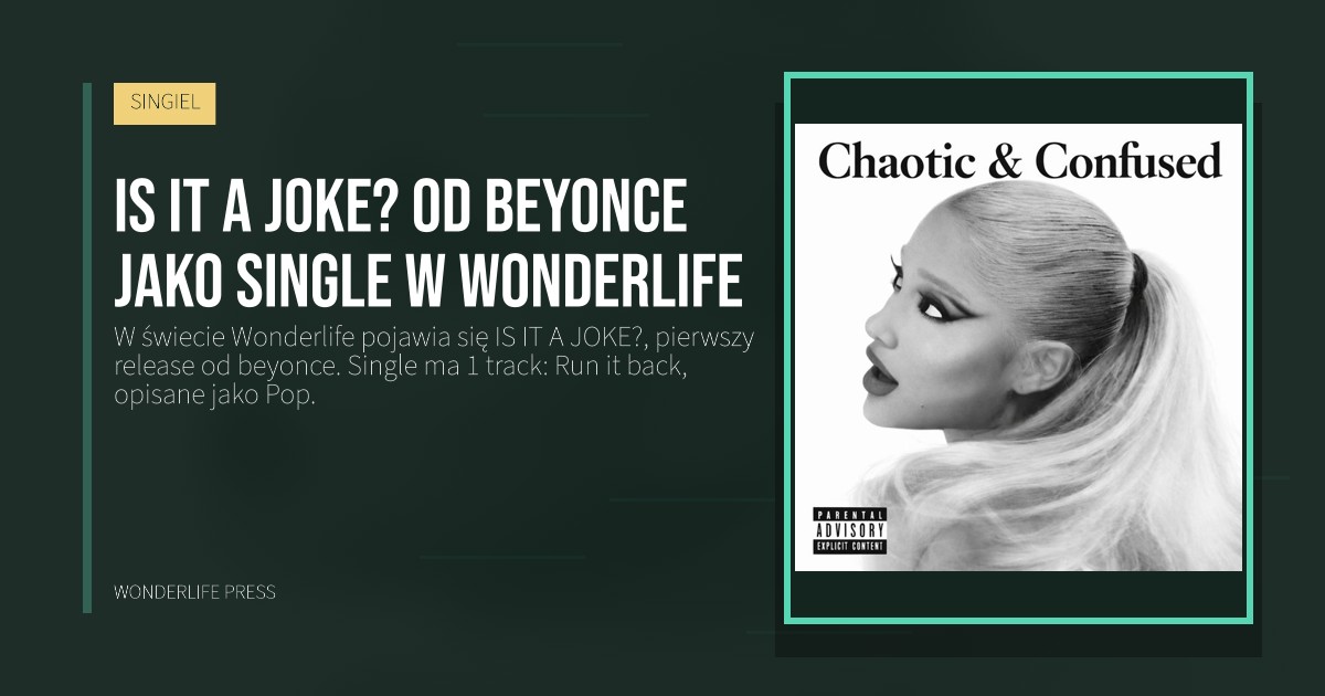 Wonderlife Press: IS IT A JOKE? od beyonce jako Single w Wonderlife. okładka wydawnictwa. SINGIEL.
