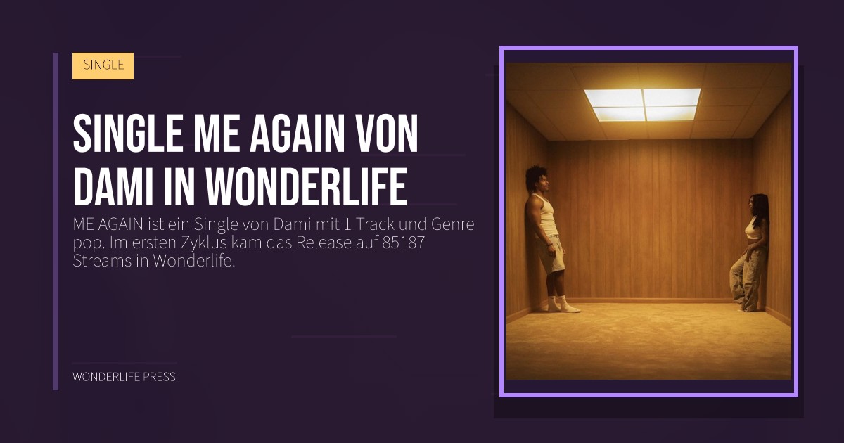 Wonderlife Press: Single ME AGAIN von Dami in Wonderlife. Veröffentlichungscover. SINGLE.
