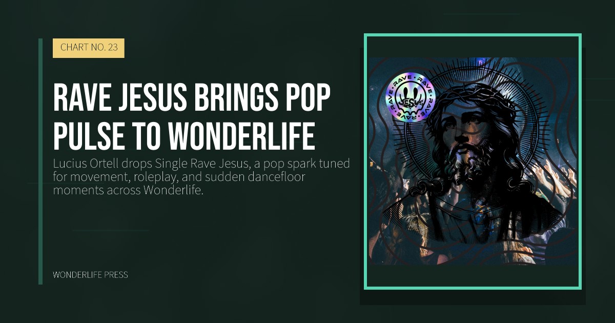 Wonderlife Press: Rave Jesus brings pop pulse to Wonderlife. release artwork. CHART NO. 23.