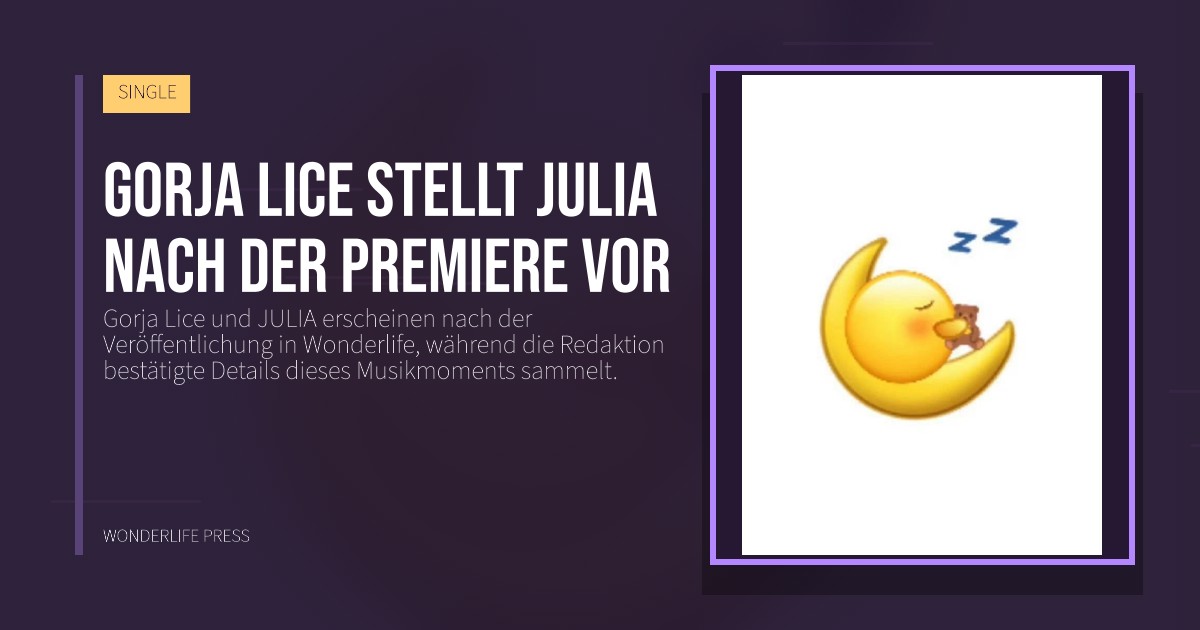 Wonderlife Press: Gorja Lice stellt JULIA nach der Premiere vor. Veröffentlichungscover. SINGLE.