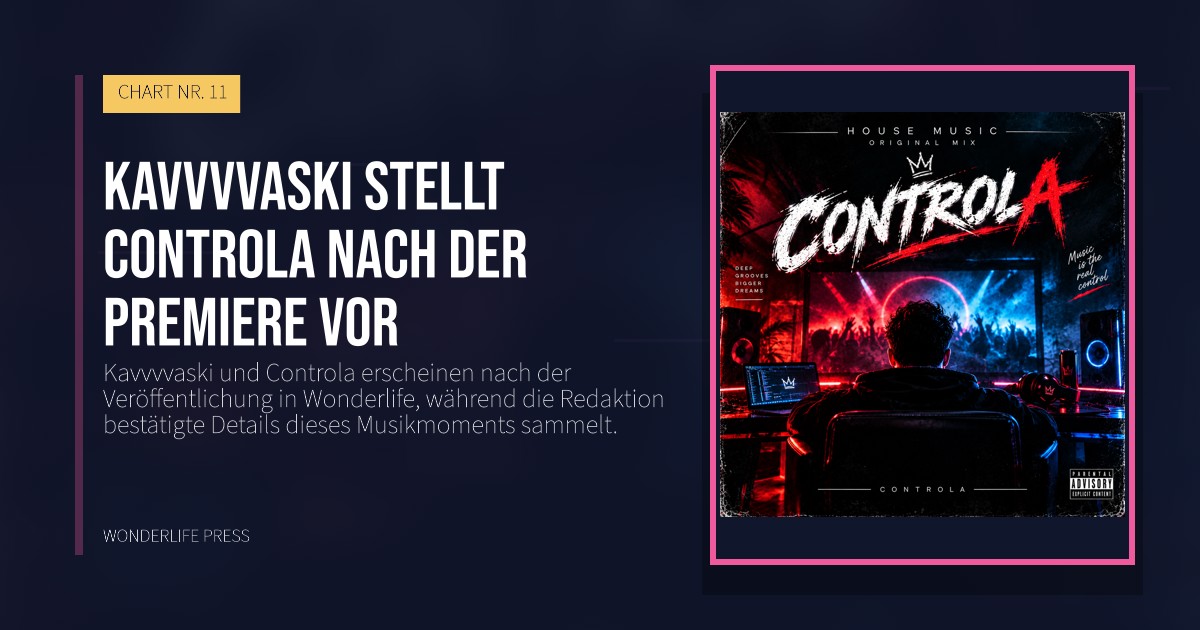 Wonderlife Press: Kavvvvaski stellt Controla nach der Premiere vor. Veröffentlichungscover. CHART NR. 11.