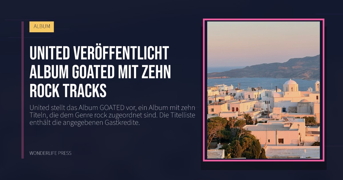 Wonderlife Press: United veröffentlicht Album GOATED mit zehn rock tracks. Veröffentlichungscover. ALBUM.