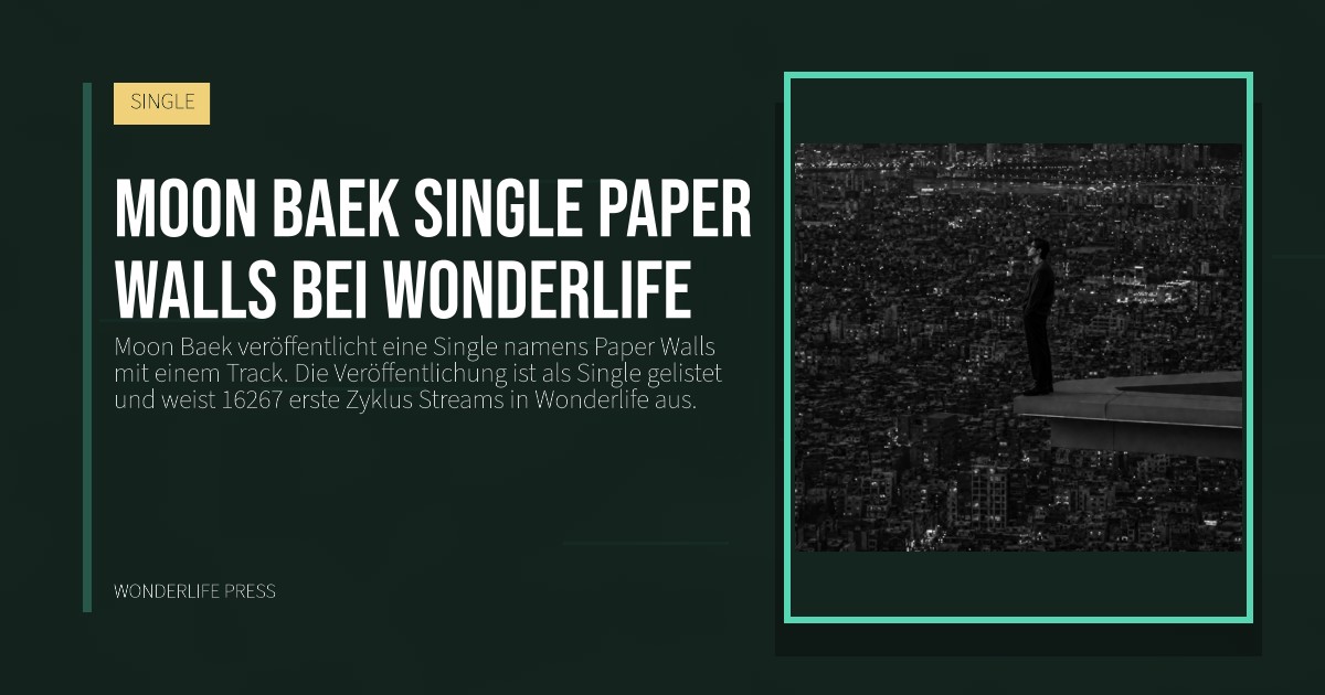 Wonderlife Press: Moon Baek single Paper Walls bei Wonderlife. Veröffentlichungscover. SINGLE.