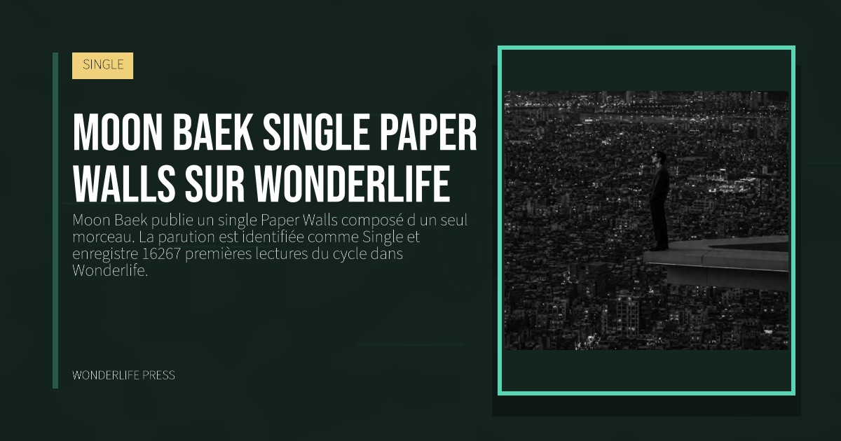 Wonderlife Press: Moon Baek single Paper Walls sur Wonderlife. pochette de la sortie. SINGLE.