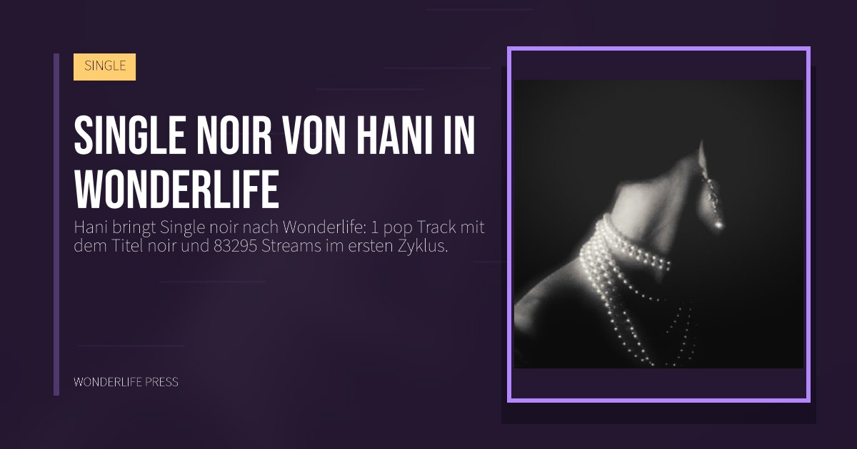 Wonderlife Press: Single noir von Hani in Wonderlife. Veröffentlichungscover. SINGLE.