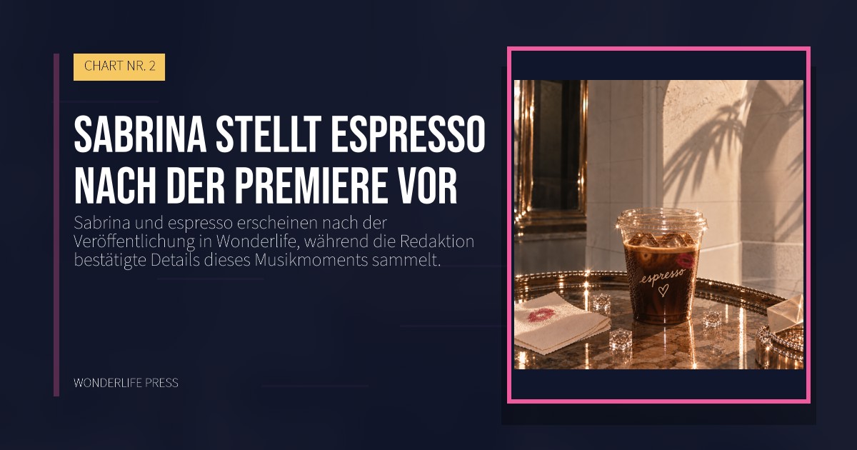 Wonderlife Press: Sabrina stellt espresso nach der Premiere vor. Veröffentlichungscover. CHART NR. 2.