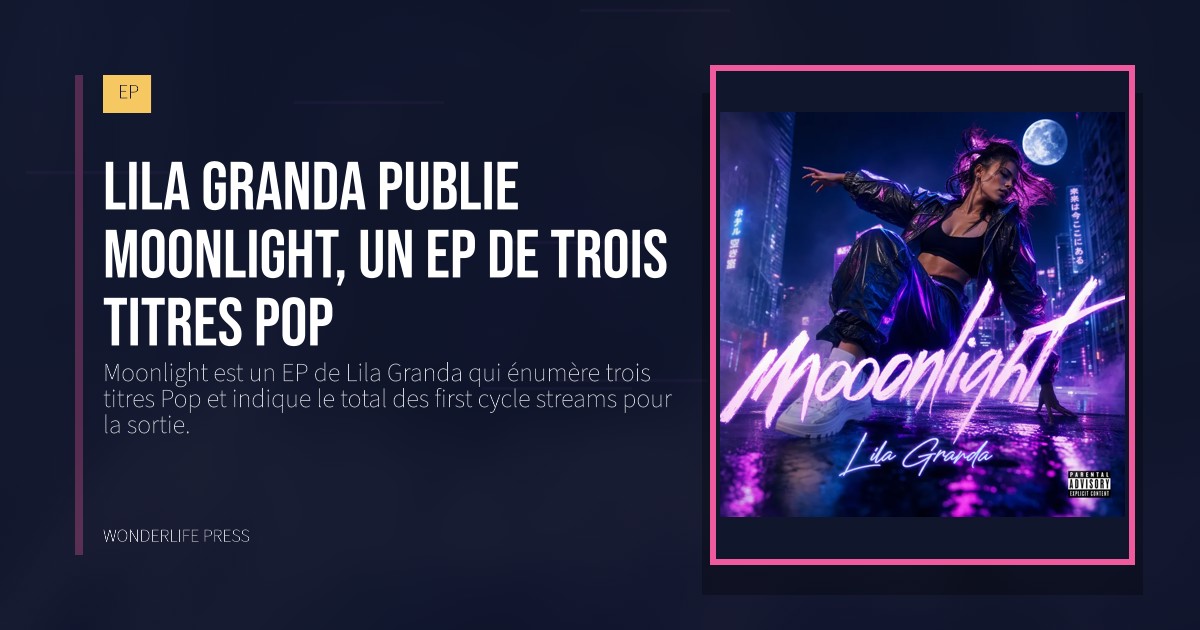 Wonderlife Press: Lila Granda publie Moonlight, un EP de trois titres Pop. pochette de la sortie. EP.
