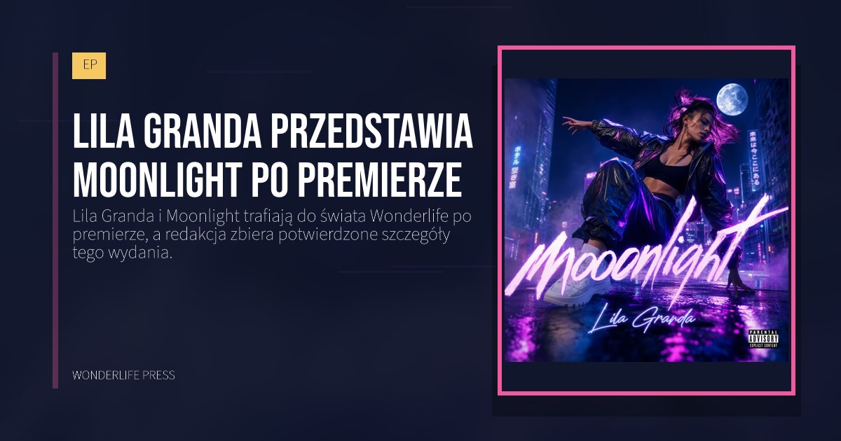 Wonderlife Press: Lila Granda przedstawia Moonlight po premierze. okładka wydawnictwa. EP.