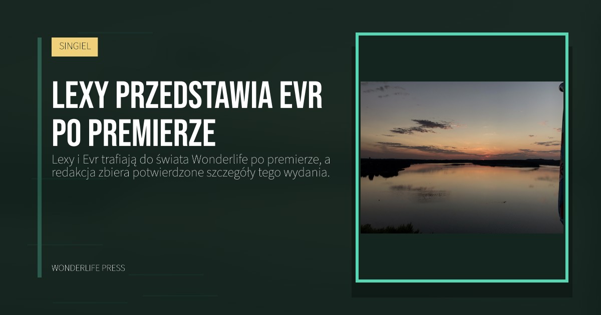 Wonderlife Press: Lexy przedstawia Evr po premierze. okładka wydawnictwa. SINGIEL.