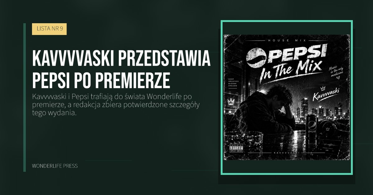 Wonderlife Press: Kavvvvaski przedstawia Pepsi po premierze. okładka wydawnictwa. LISTA NR 9.
