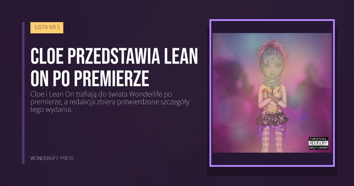 Wonderlife Press: Cloe przedstawia Lean On po premierze. okładka wydawnictwa. LISTA NR 5.