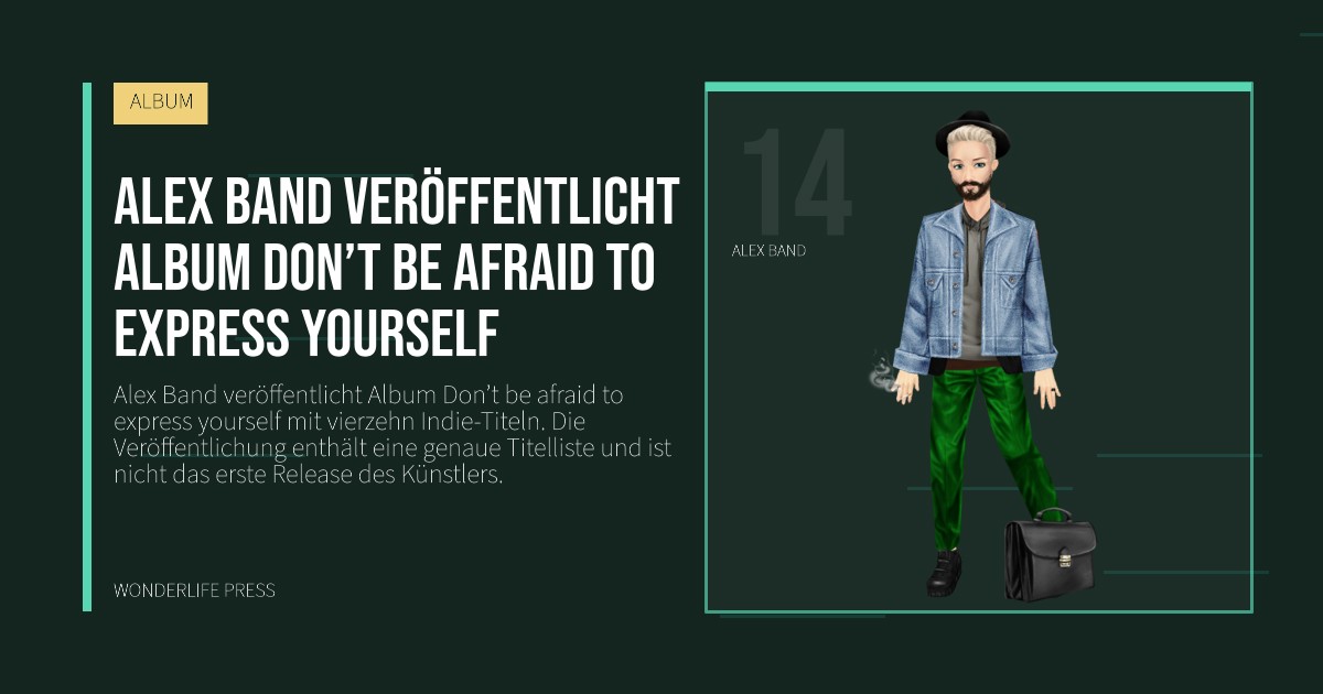 Wonderlife Press: Alex Band veröffentlicht Album Don’t be afraid to express yourself. Künstlerporträt. ALBUM.