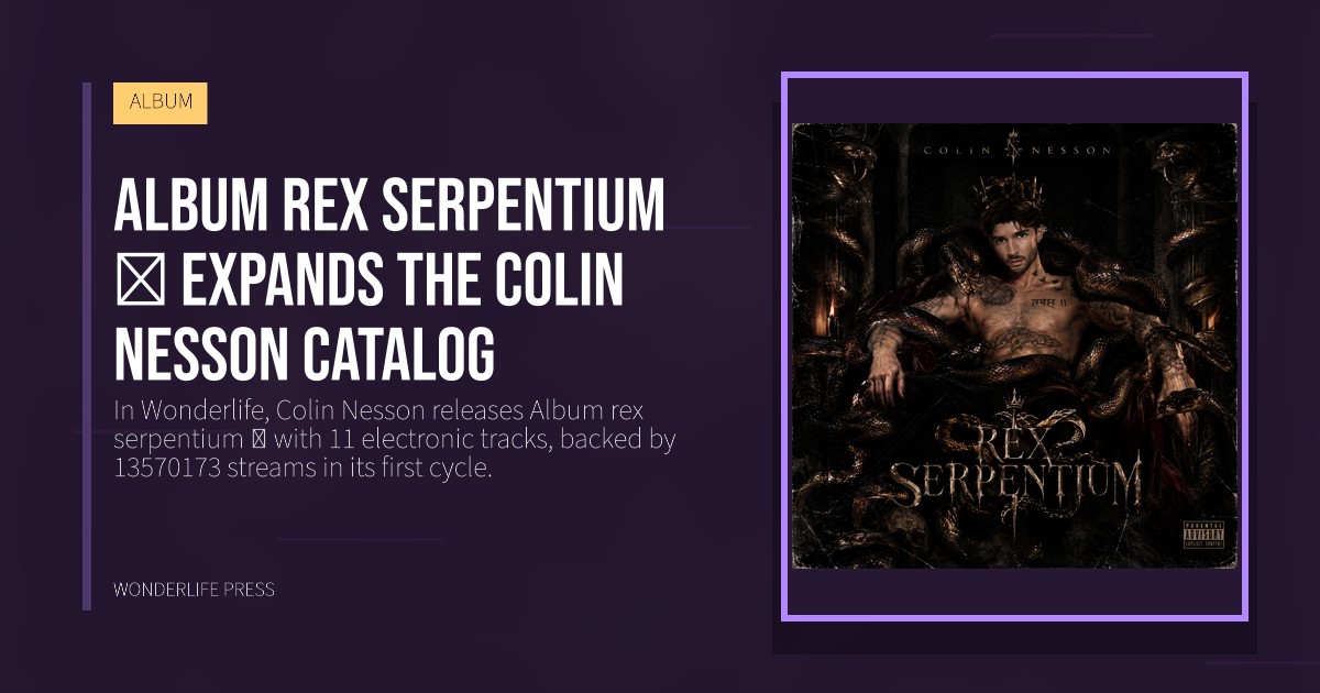 Wonderlife Press: Album rex serpentium 🐍 expands the Colin Nesson catalog. release artwork. ALBUM.