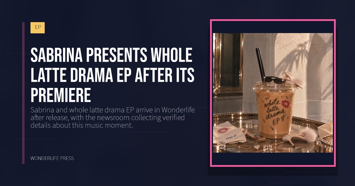 Wonderlife Press: Sabrina presents whole latte drama EP after its premiere. release artwork. EP.