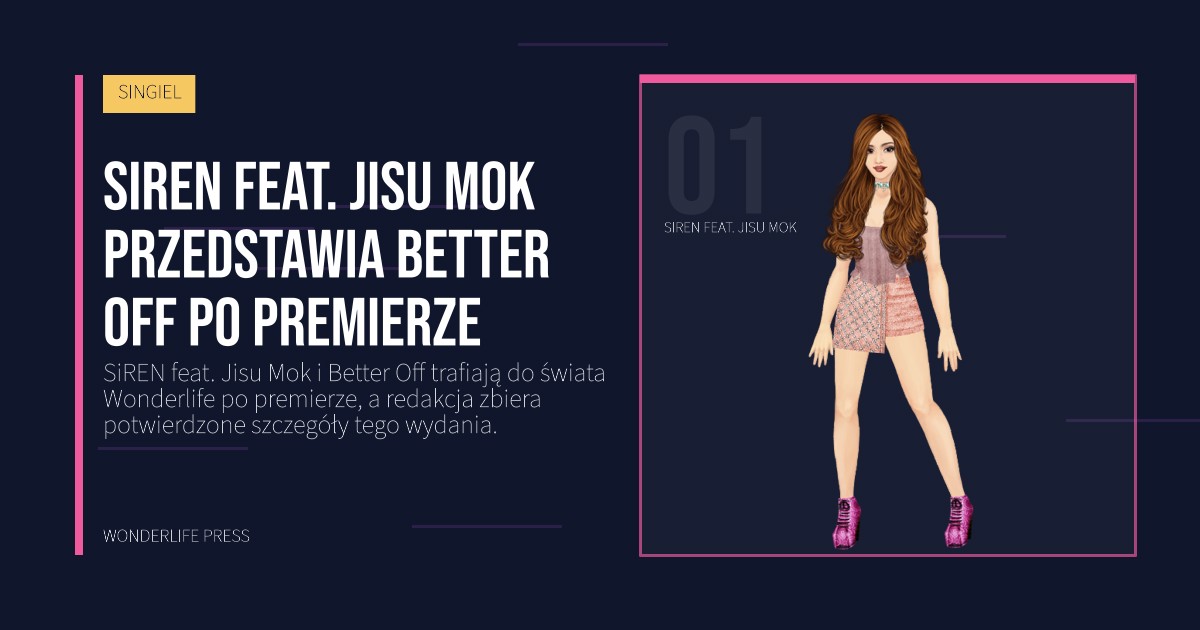 Wonderlife Press: SiREN feat. Jisu Mok przedstawia Better Off po premierze. portret artystów. SINGIEL.